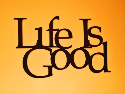 Life is Good